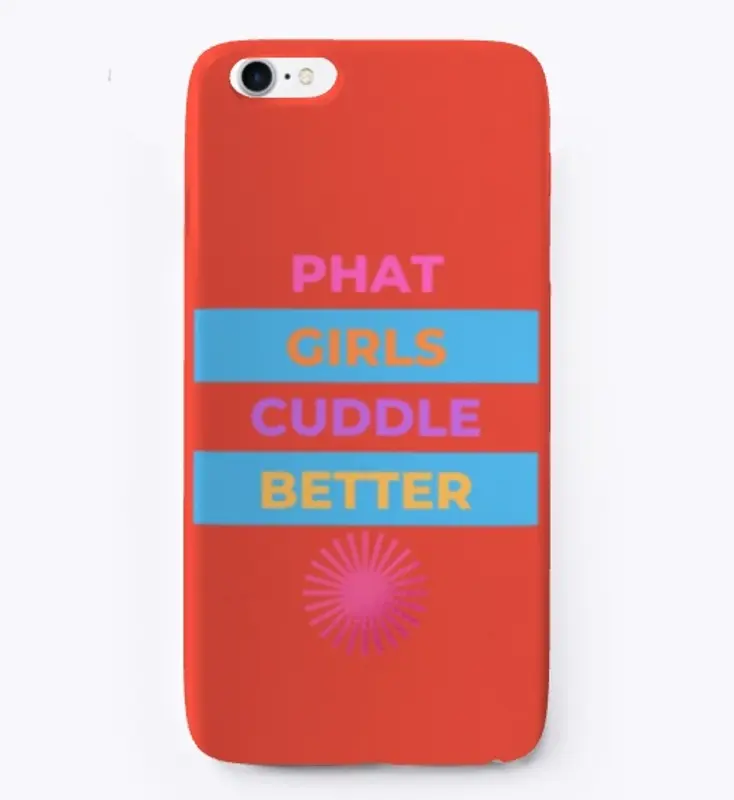 Phat Girls Cuddle Better