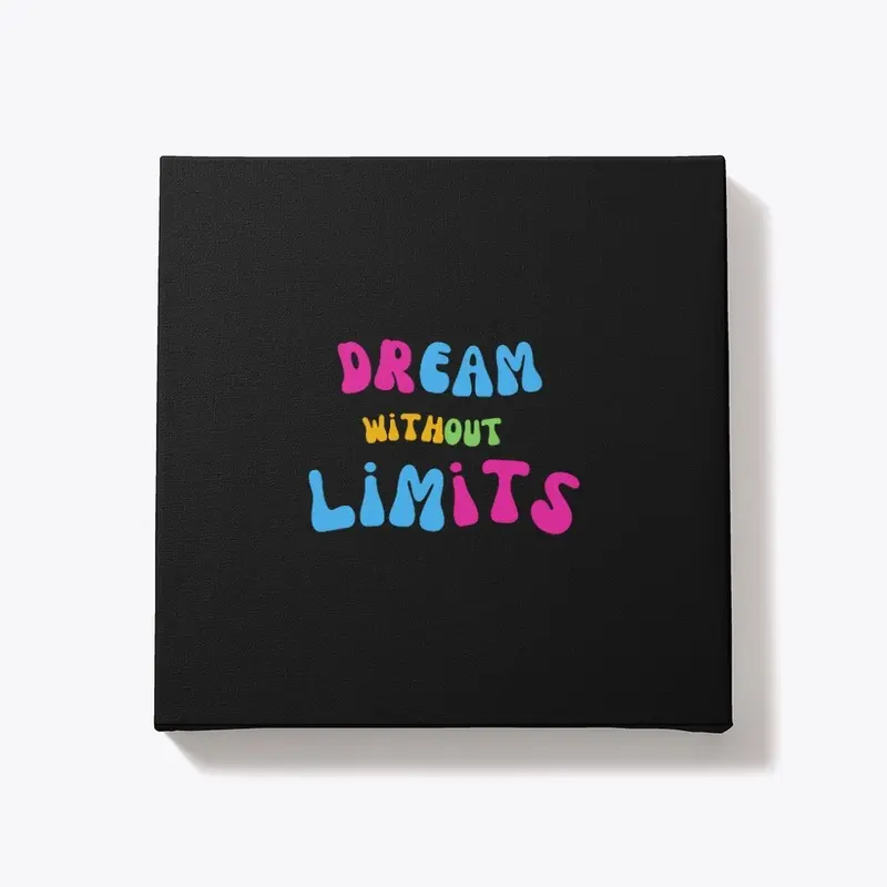 DREAM WITHOUT LIMITS 