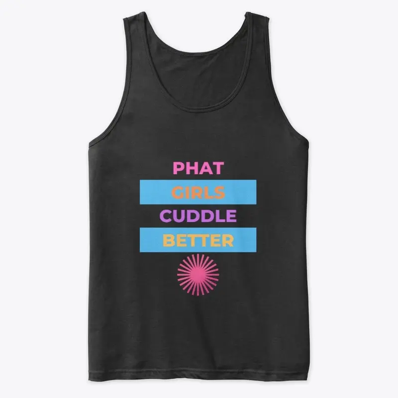 Phat Girls Cuddle Better