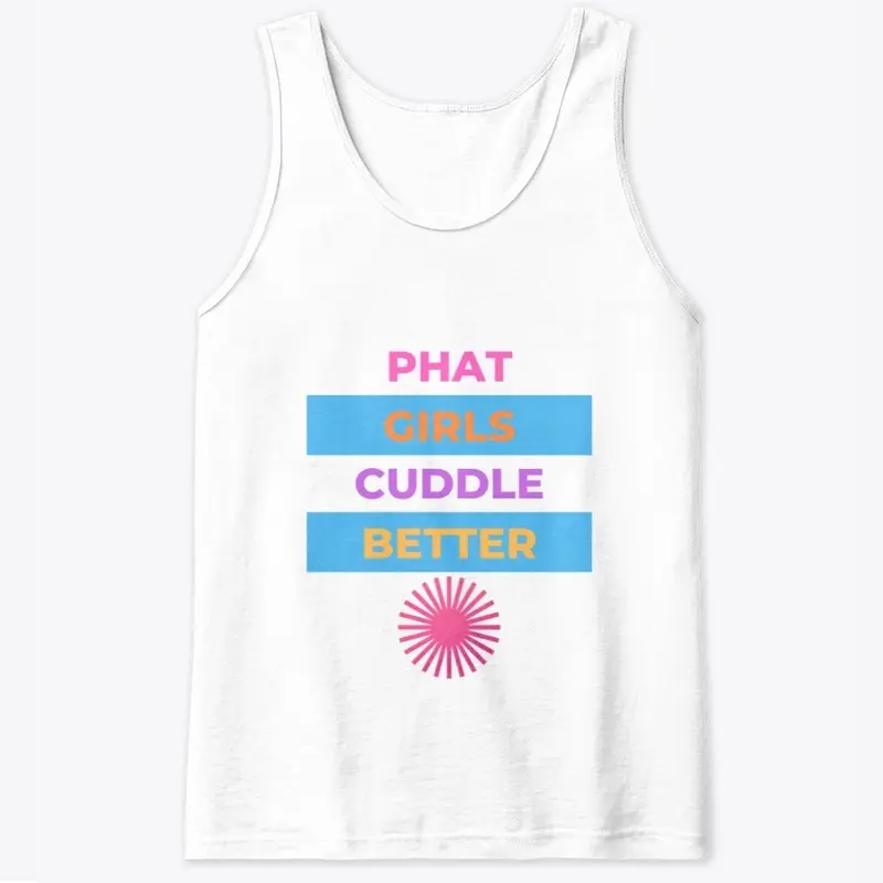 Phat Girls Cuddle Better